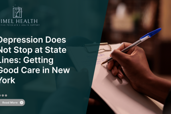 Depression Does Not Stop at State Lines: Getting Good Care in New York
