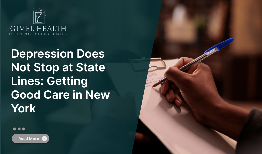 Depression Does Not Stop at State Lines: Getting Good Care in New York